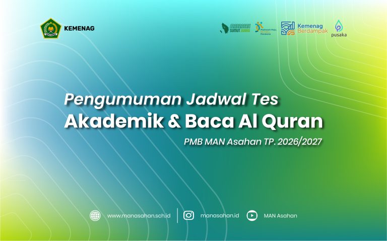 Pengumuman Jadwal Tes Akademik dan Baca Al Qur’an PMB MAN Asahan Jalur Reguler